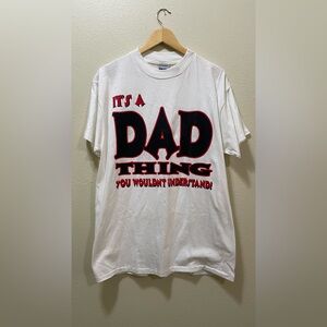 90s white "It's A Dad Thing You Wouldn't Understand" T-shirt Size L